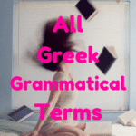 the ultimate guide to all greek grammatical terms