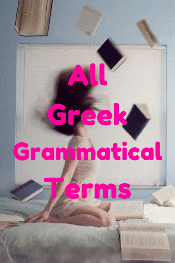 the ultimate guide to all greek grammatical terms