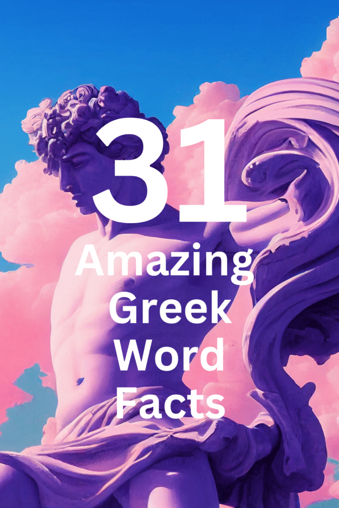 31 amazing greek word facts