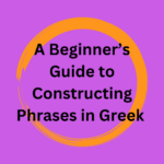 constructing phrases in greek