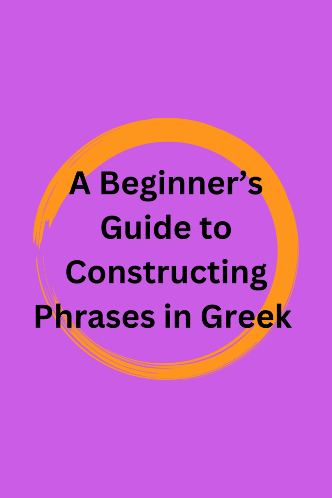 constructing phrases in greek