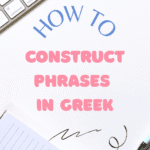 constructing phrases in Greek