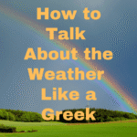 how to talk about the weather in greek