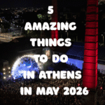 5 Amazing Things to Do in Athens in May 2026