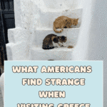what you will find strange when visiting Greece